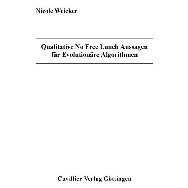 Weicker, N: Qualitative No Free Lunch Aussagen für Evolution, Nicole Weicker