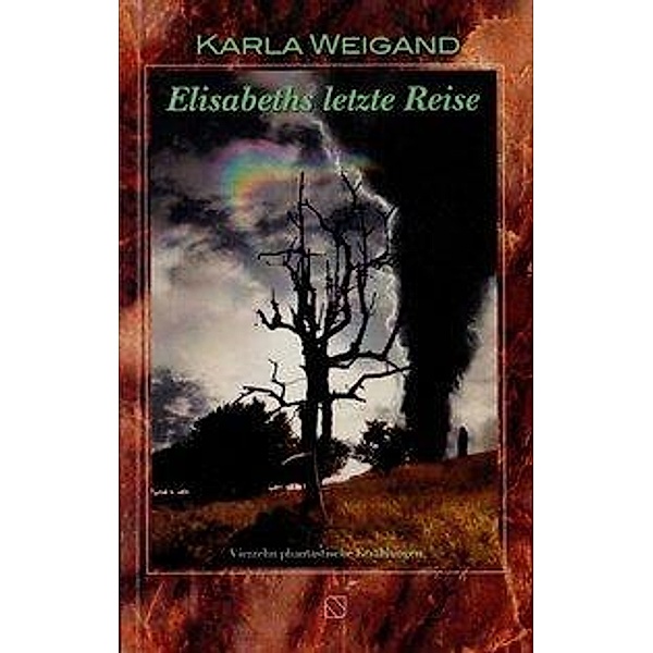 Weigand, K: Elisabeths letzte Reise, Karla Weigand
