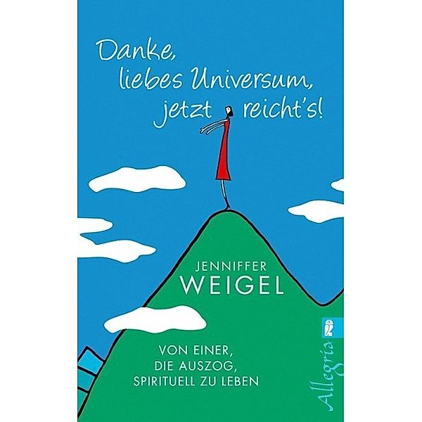 Weigel, J: Danke, liebes Universum, jetzt reicht's!, Jenniffer Weigel