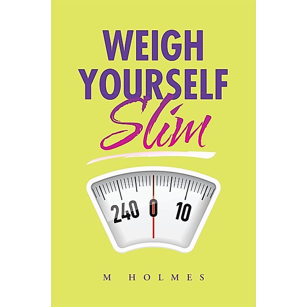 Weigh Yourself Slim, M. Holmes