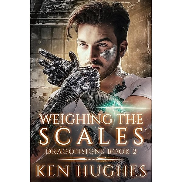 Weighing the Scales (Dragonsigns, #2) / Dragonsigns, Ken Hughes