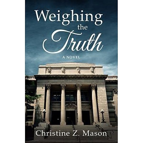 Weighing the Truth, Christine Z. Mason