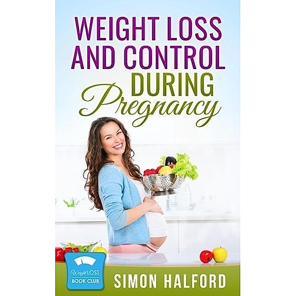 Weight Loss and Control for Pregnant Women, Sandra Willis