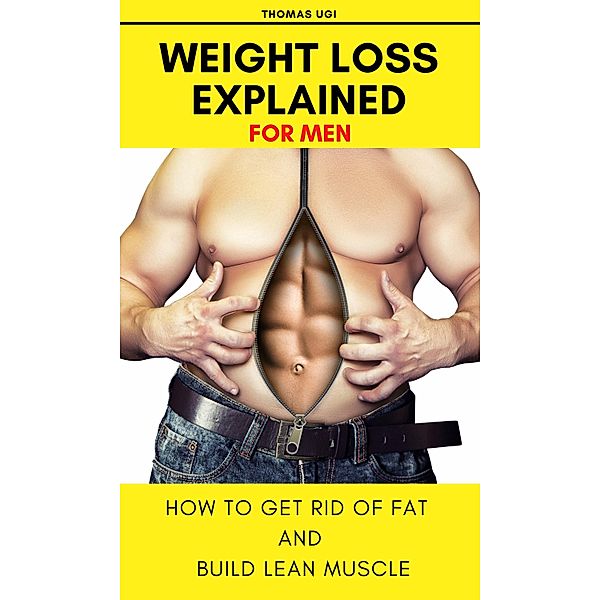 Weight Loss Explained For Men, Thomas Ugi