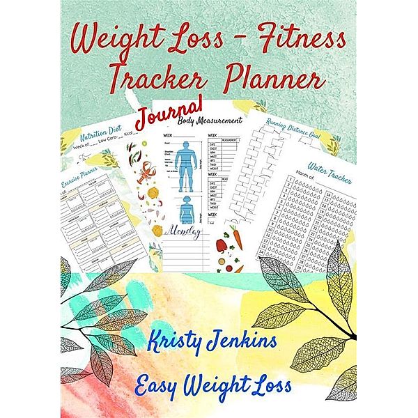 Weight Loss Fitness Tracker Planner Journal, Kristy Jenkins