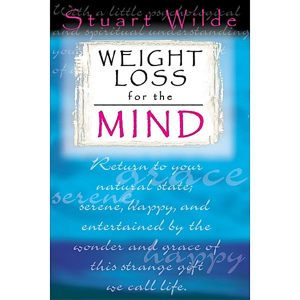 Weight Loss for the Mind, Stuart Wilde