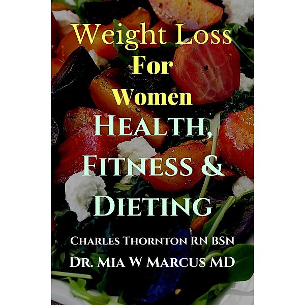 Weight Loss for Women Health, Fitness & Dieting (1000 Words, #2) / 1000 Words, Charles Thornton, Mia W Marcus