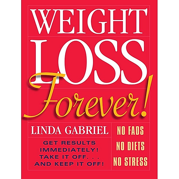 Weight Loss Forever, Linda Gabriel