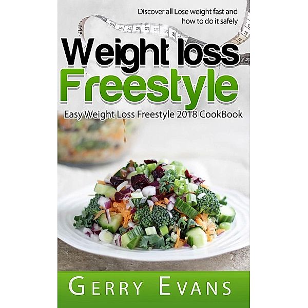 Weight Loss  Freestyle Cookbook - Quick and Easy Weight Loss Freestyle 2018 CookBook, Gerry Evan