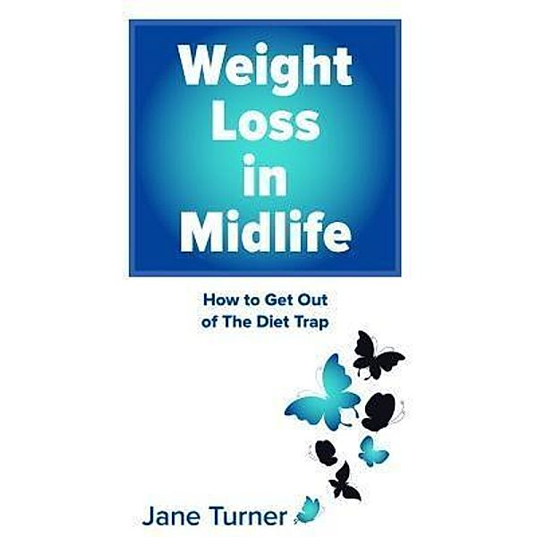 Weight Loss in Midlife / White Light Publishing, Jane Turner
