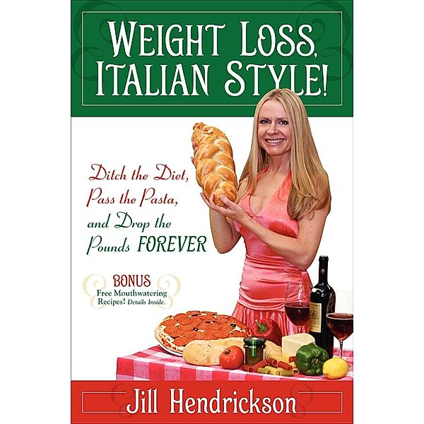 Weight Loss, Italian-Style!, Jill Hendrickson