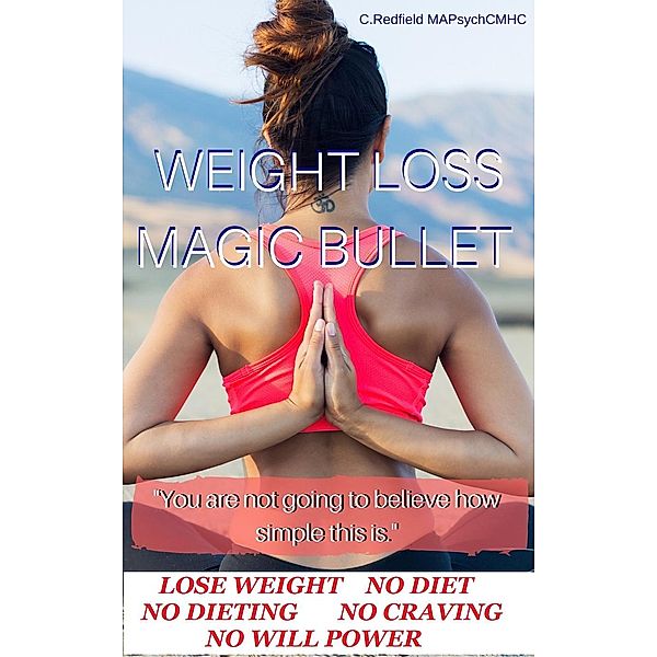 Weight Loss: Magic Bullet, Clayton Redfield