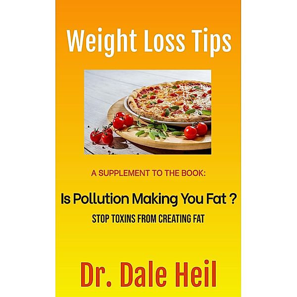 Weight Loss Tips (Lose Weight and Regain Health Series) / Lose Weight and Regain Health Series, Dale Heil