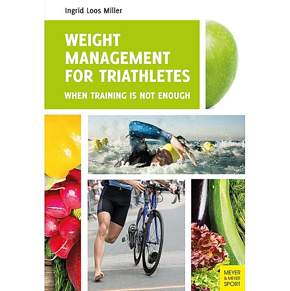 Weight Management for Triathletes, Ingrid Loos Miller