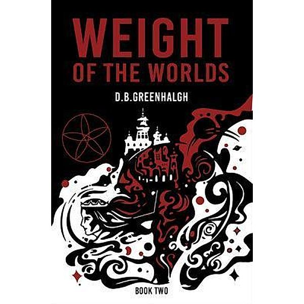 Weight of the World / Weight of the Worlds Bd.2, D. B. Greenhalgh