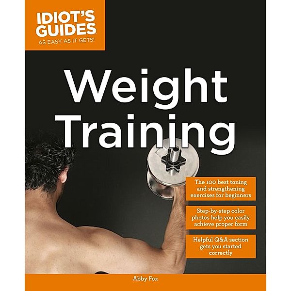 Weight Training / Idiot's Guides, Abby Fox