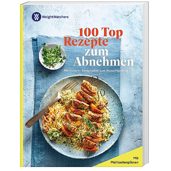 Weight Watchers - 100 Top Rezepte zum Abnehmen:, Weight Watchers