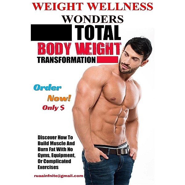 Weight Wellness Wonders: Total Bodyweight Transformation, Ruaa Infinite