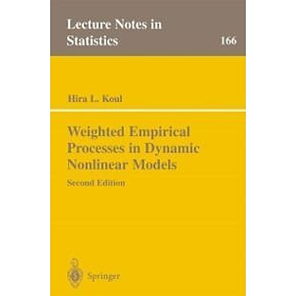 Weighted Empirical Processes in Dynamic Nonlinear Models / Lecture Notes in Statistics Bd.166, Hira L. Koul