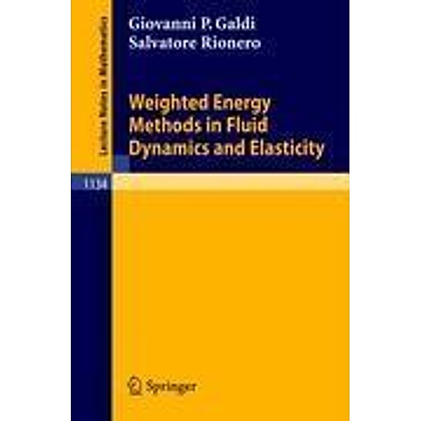Weighted Energy Methods in Fluid Dynamics and Elasticity, Salvatore Rionero, Giovanni P. Galdi