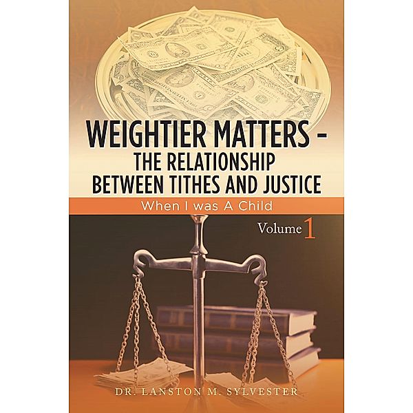 Weightier Matters--The Relationship Between Tithes and Justice, Lanston M. Sylvester