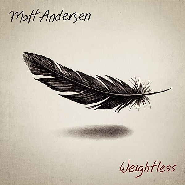 Weightless, Matt Andersen