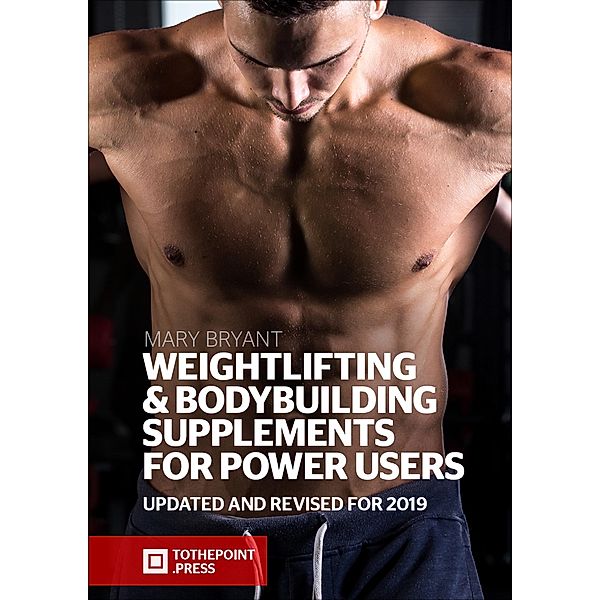 Weightlifting & Bodybuilding Supplements For Power Users, Mary Bryant