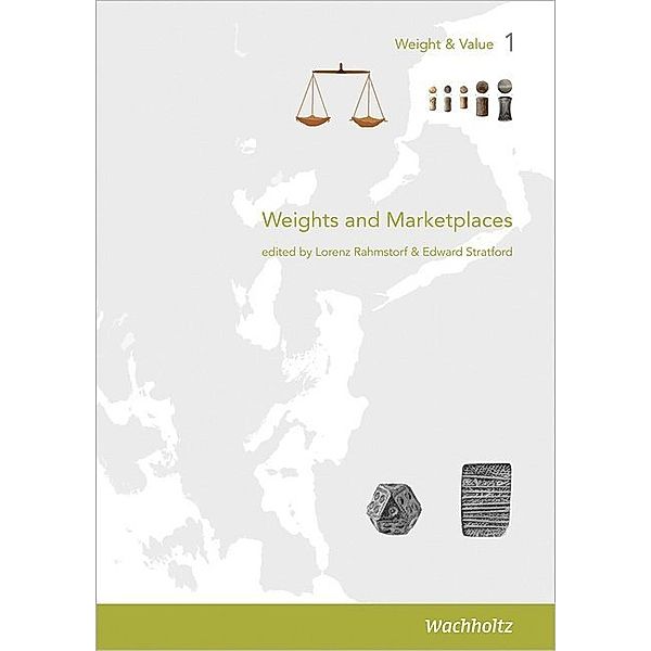 Weights and Marketplaces from the Bronze Age to the Early Modern Period