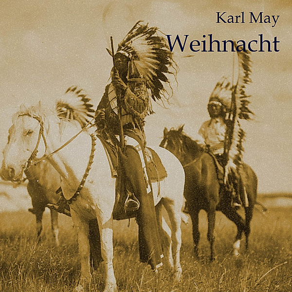 Weihnacht,Audio-CD, MP3, Karl May