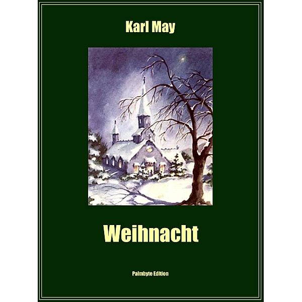 Weihnacht / Edition Palmbyte Bd.11, Karl May