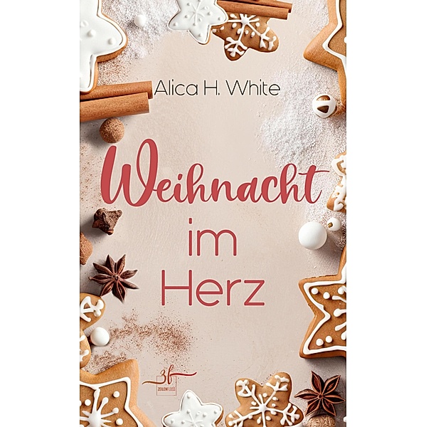 Weihnacht im Herz / Herz über Kopf Bd.2, Alica H. White