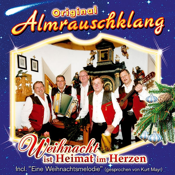 Weihnacht Ist Heimat Im Herzen, Original Almrauschklang