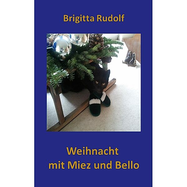 Weihnacht mit Miez und Bello, Brigitta Rudolf