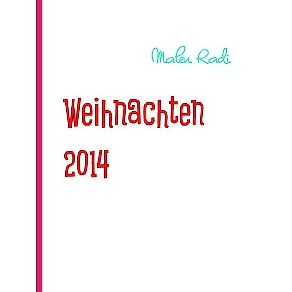 Weihnachten 2014, Malen Radi