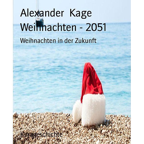 Weihnachten - 2051, Alexander Kage