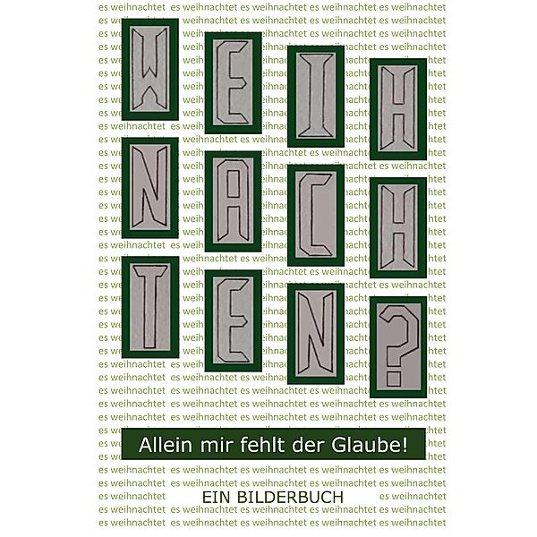 Weihnachten? - Allein mir fehlt der Glaube, Josef Preihs