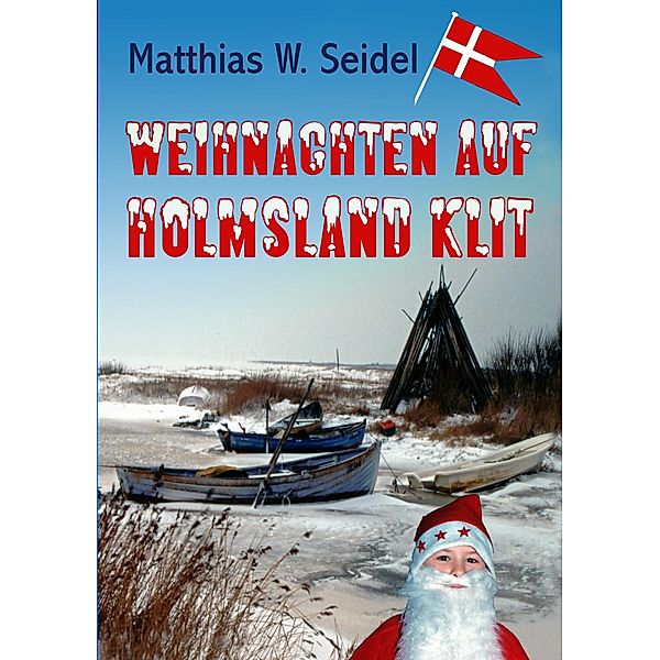 Weihnachten auf Holmsland Klit, Matthias W. Seidel