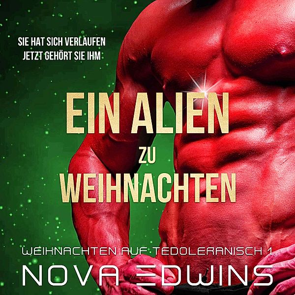 Weihnachten auf Tedoleranisch - 1 - Ein Alien zu Weihnachten, Nova Edwins