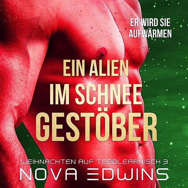 Weihnachten auf Tedoleranisch - 3 - Ein Alien im Schneegestöber, Nova Edwins