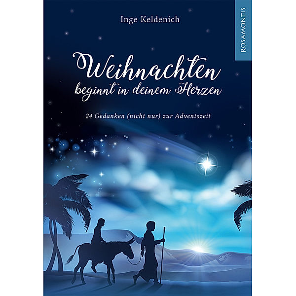 Weihnachten beginnt in deinem Herzen, Inge Keldenich