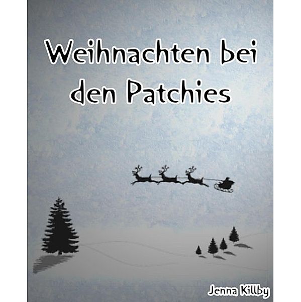 Weihnachten bei den Patchies, Jenna Killby