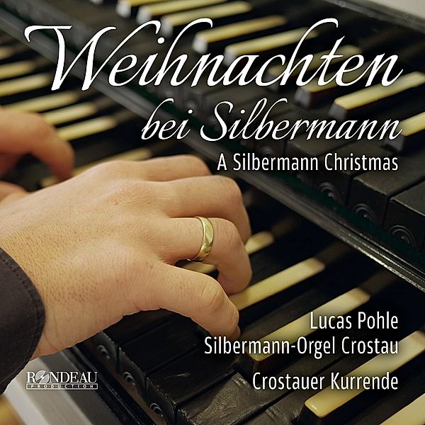 Weihnachten Bei Silbermann, Orgel Crostauer Kurrende Lucas Pohle