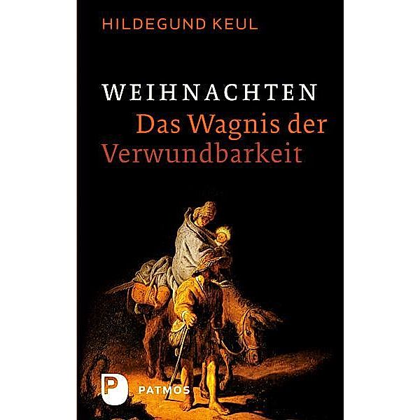 Weihnachten - Das Wagnis der Verwundbarkeit, Hildegund Keul