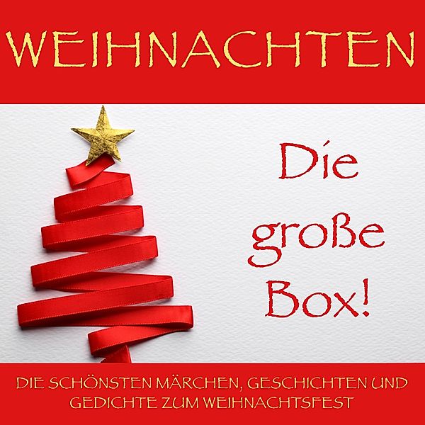Weihnachten: Die große Box!, Charles Dickens, Selma Lagerlöf, E. T. A. Hoffmann, Gerdt von Bassewitz, Hans Christian Andersen