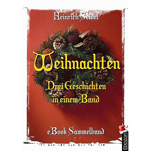 Weihnachten - Drei Geschichten in einem Band, Seidel Heinrich