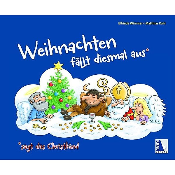 Weihnachten fällt diesmal aus, sagt das Christkind, Elfriede Wimmer, Matthias Kahl