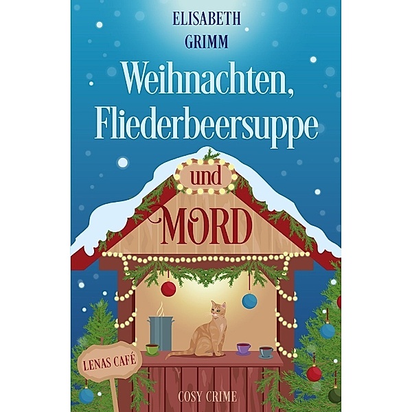 Weihnachten, Fliederbeersuppe und Mord, Elisabeth Grimm