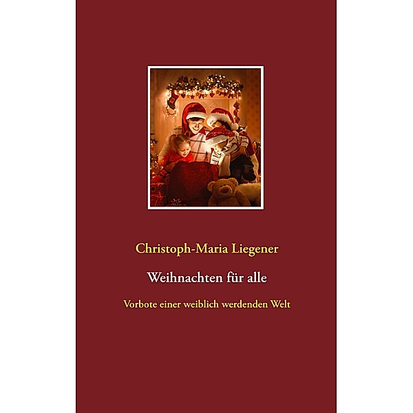 Weihnachten für alle, Christoph-Maria Liegener