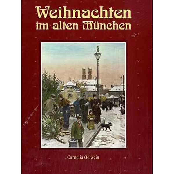 Weihnachten im alten München, Cornelia Oelwein