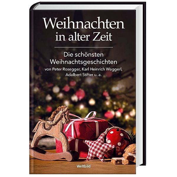 Weihnachten in alter Zeit - Die schönsten Weihnachtsgeschichten